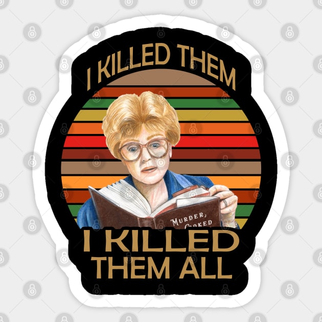 Murder She wrote- I killed Them I Kill Them all Sticker by lordwand